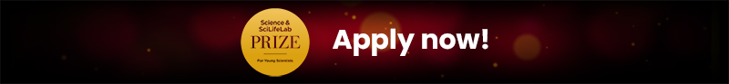 Science & SciLifeLab PRIZE | For Young Scientists | Apply now!